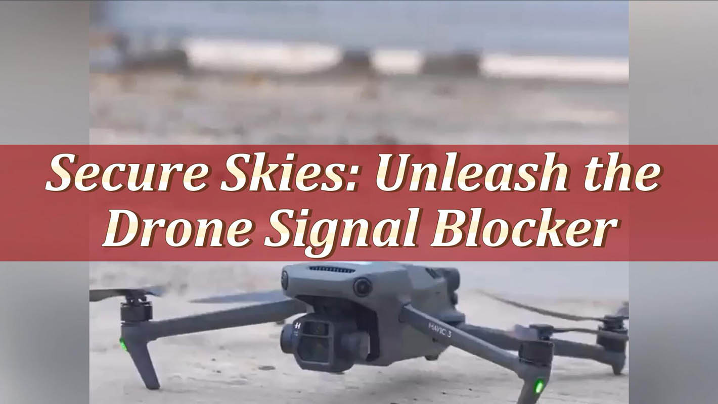 Céus seguros liberam o bloqueio do sinal do drone